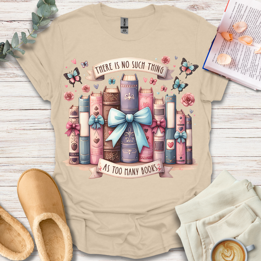 Too Many Books T-Shirt