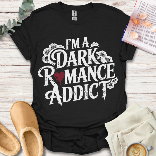 Dark Romance Addict T-Shirt