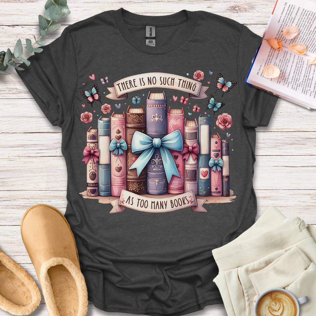 Too Many Books T-Shirt