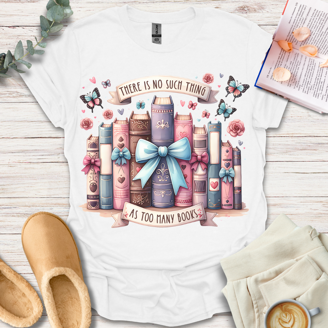 Too Many Books T-Shirt