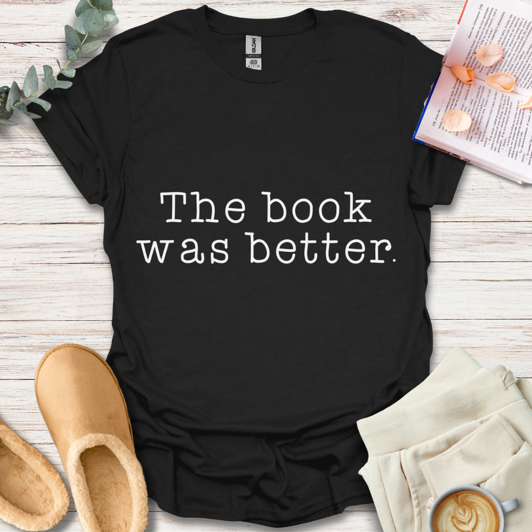 Book was better T-Shirt