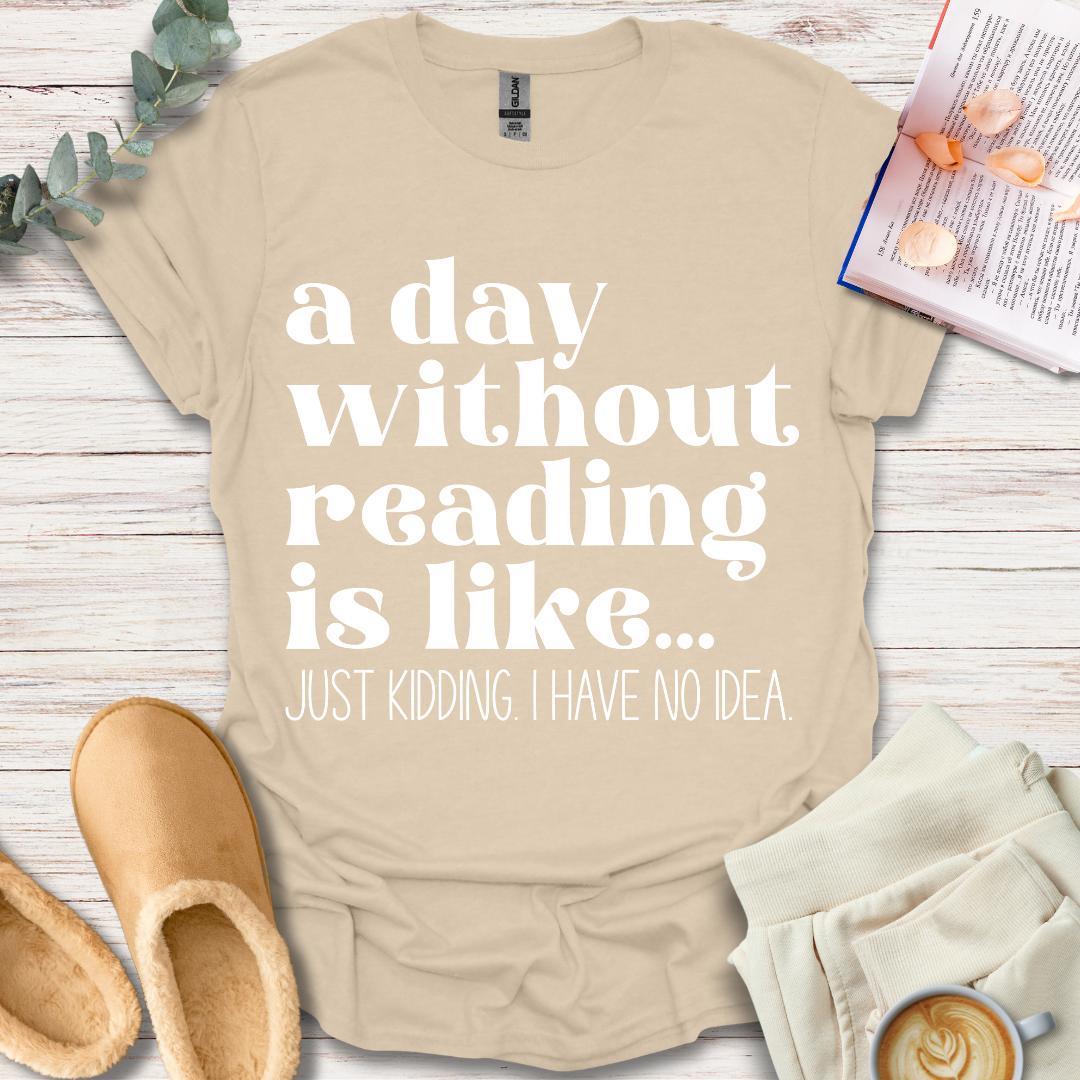 A Day Without Reading T-Shirt