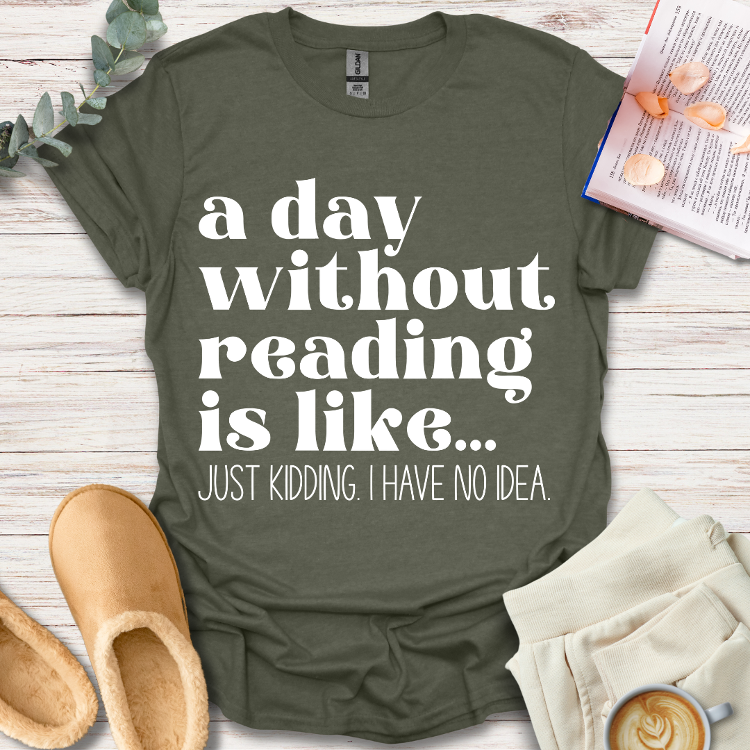 A Day Without Reading T-Shirt