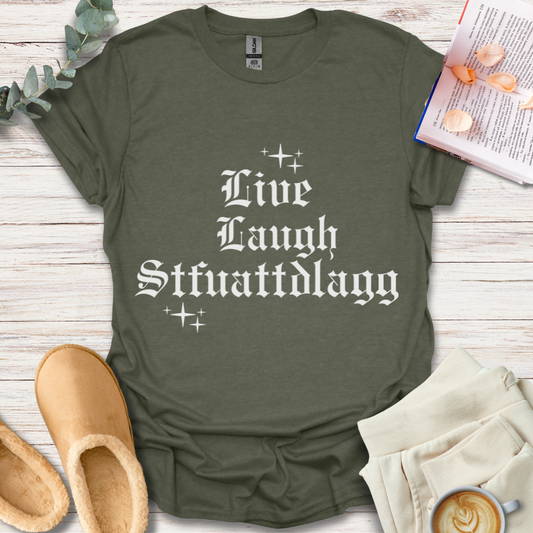 Live Laugh T-Shirt